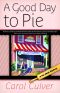 [Pie Shop Mystery 01] • A Good Day to Pie